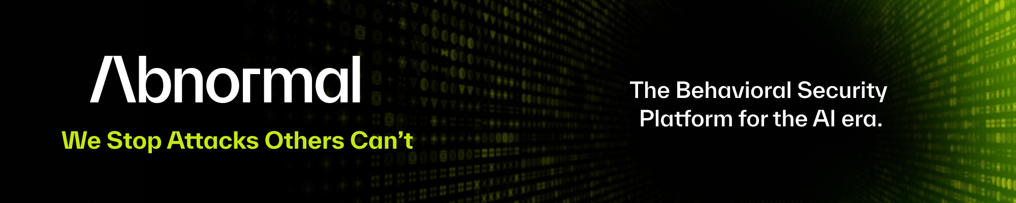 Abnormal, we stop attacks others can't. The Behavioral Security Platform for the AI era.